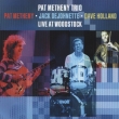 Pay Metheny Trio - Live At Woodstock 